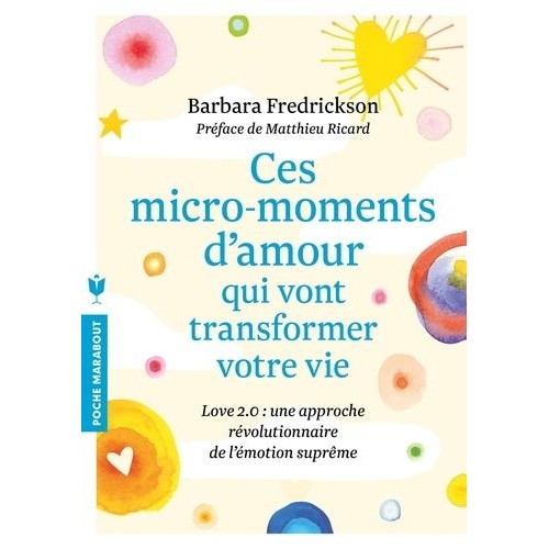 Livre Love 2.0 ces-micro-moments-d-amour-qui-vont-transformer-votre-vie-Barbara Fredrickson